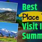 Best Place To Visit In Summer : गर्मियों में घूमने के लिए 4 सबसे खूबसूरत जगहें